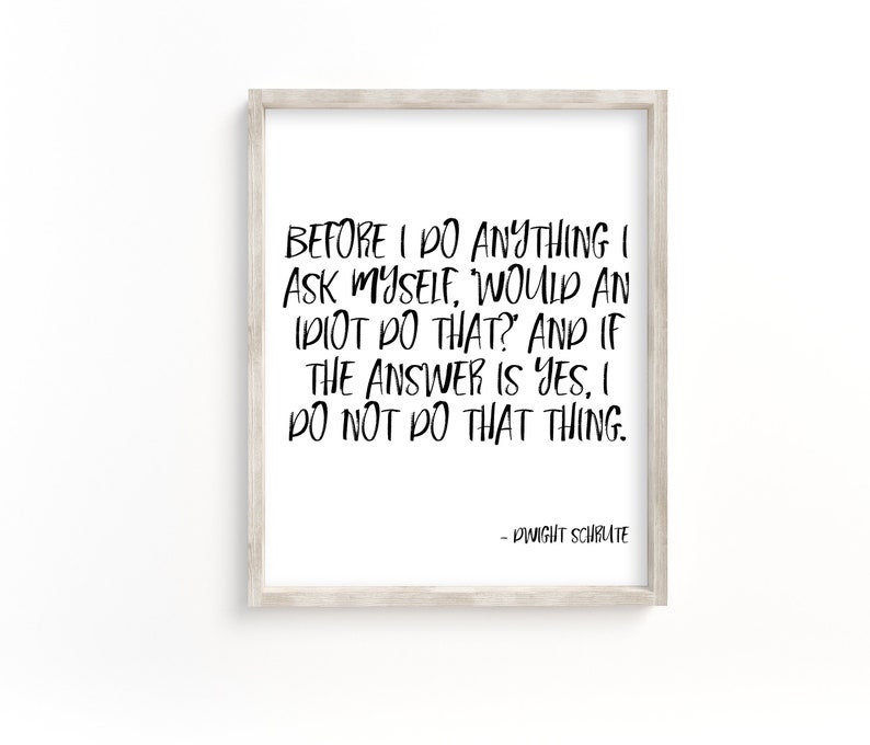 Would an Idiot Do That Dwight Schrute Quote Printable / the - Etsy