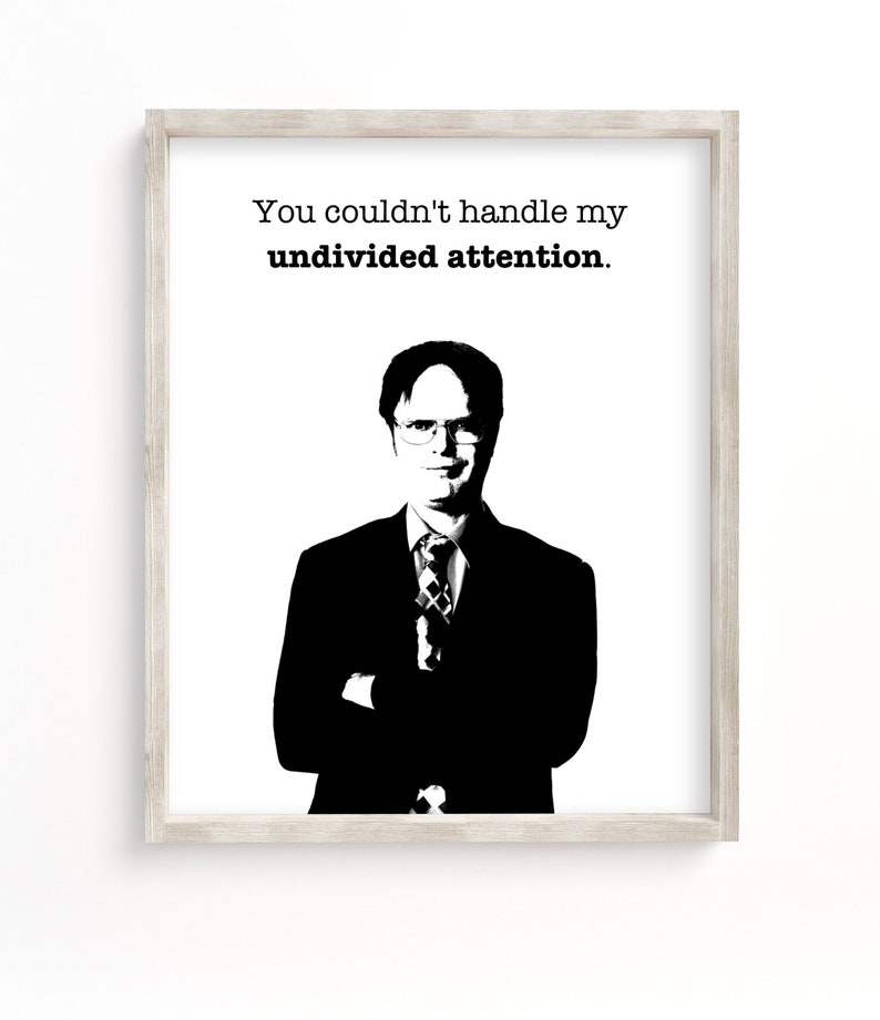 Undivided Attention Dwight Schrute Quote Printable / the Office Quotes ...