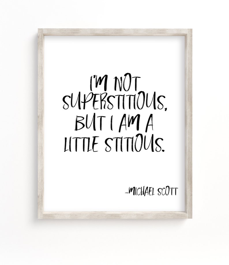 I'm Not Superstitious Michael Scott Quote Printable / A Little Stitious ...