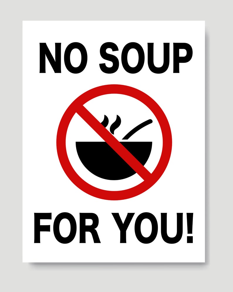 No Soup for You Seinfeld Quote / Soup Nazi / Seinfeld Quotes / Funny Kitchen Sign / Jerry