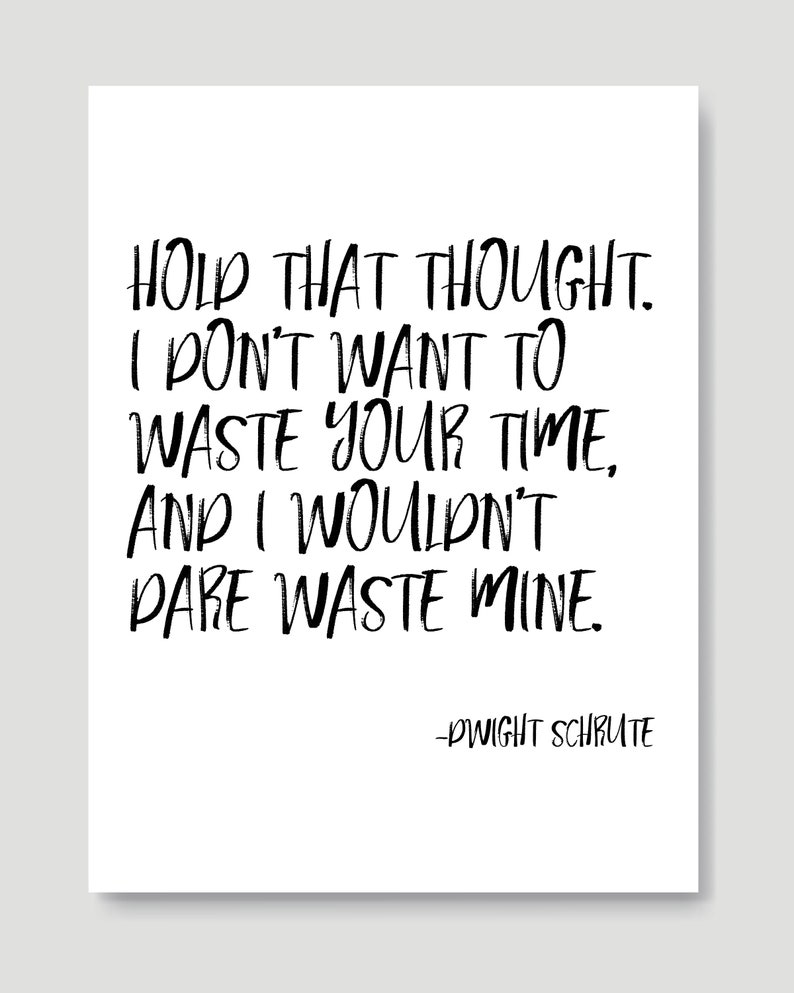hold that thought dwight schrute quote printable the