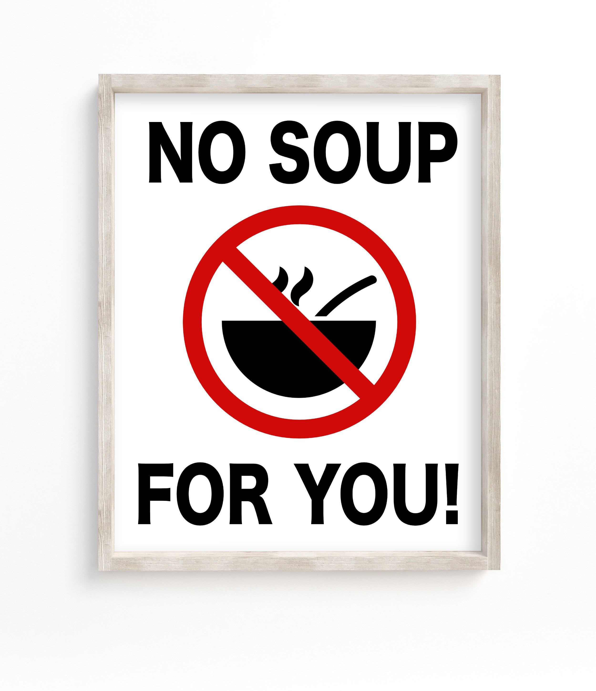 No Soup For You Seinfeld Quote / Soup Nazi / Seinfeld Quotes / Funny Kitchen Sign / Jerry Seinfeld Printables / Seinfeld Art Print Gift