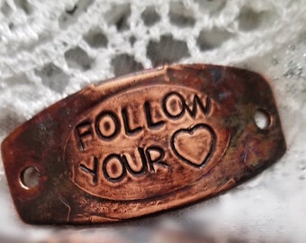 Follow Your Heart Copper Bracelet Focal/Connector, Antique Finish, Artisan Jewelry Supplies, Journaling Embellishments, Priced Per Piece