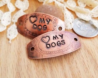 Love My Dog(s) Copper Bracelet Focal/Connector, Stamped Inspirational Message, Antique Finish, Artisan Jewelry Supplies, Priced Per Piece