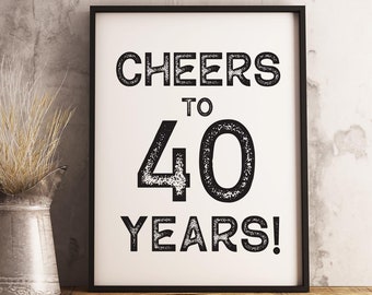 Cheers To 40 Years Sign, Printable Birthday Poster (Digital Download)