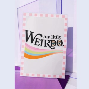 Einzigartige und wunderbare You Grußkarte, My Little Weirdo