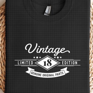 Vintage 18th Birthday SVG Cut File - Silhouette & Cricut Friendly | Birthday SVG | 18th birthday svg, Limited Edition svg, Original Parts