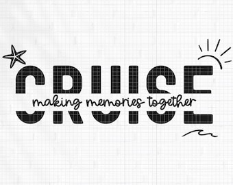 Cruise SVG,  Making memories together, Cruise Squad svg, Family vacation shirt svg, group shirt, family reunion cruise