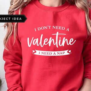 I don&#39;t need a valentine i need a nap SVG, valentines day svg, funny valentine svg, funny valentine gift for best friend, single valentine&#39;s
