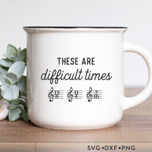 Estos son tiempos difíciles SVG, música SVG, profesor de música, camiseta de profesor de música, taza de música, música divertida SVG, regalo para músico, músico SVG