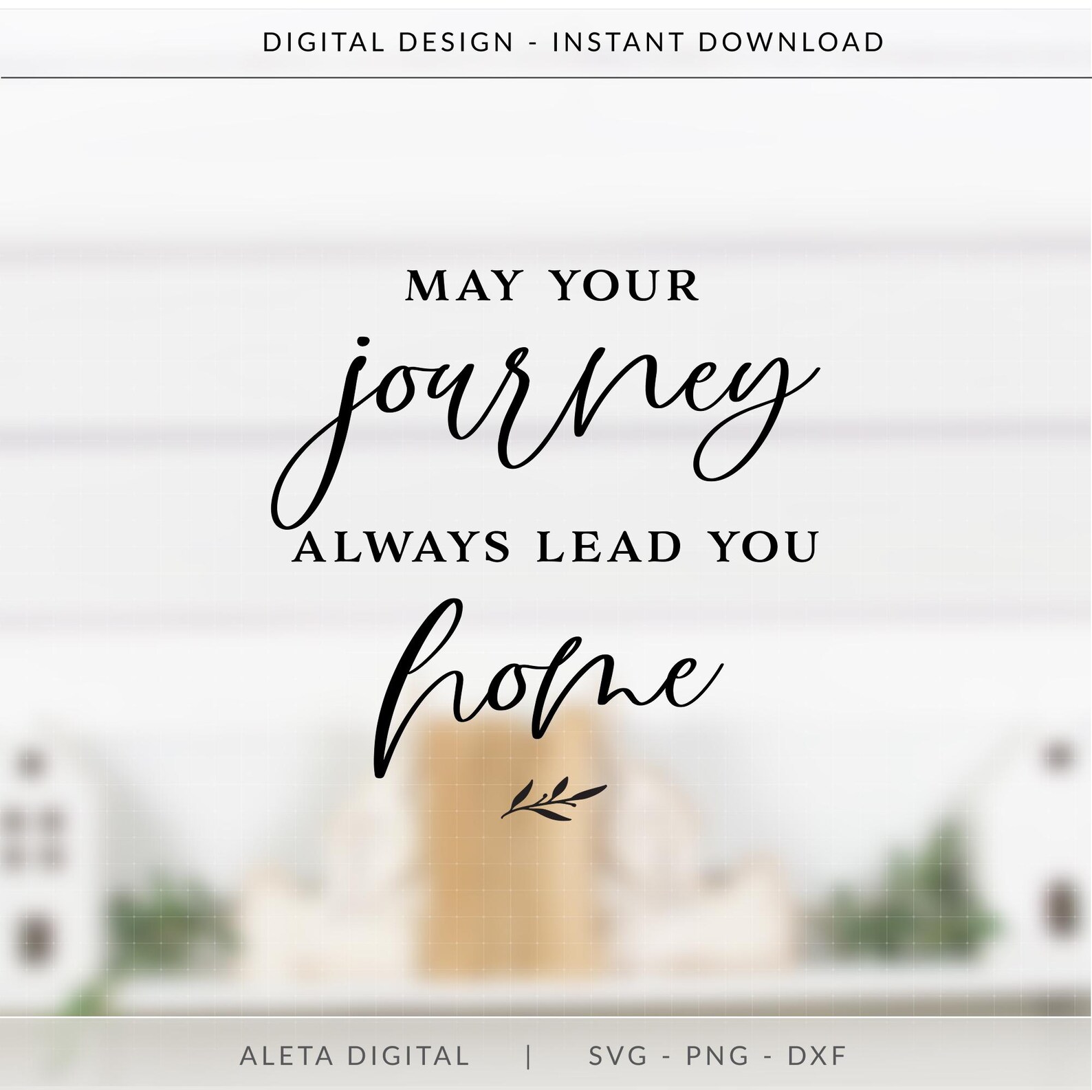 May Your Journey Always Lead You Home Svg, Home Svg, Farmhouse Svg
