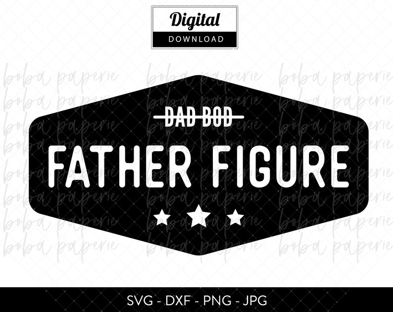 Download Dad Bod You Mean Father Figure SVG Cut File Father Figure ...