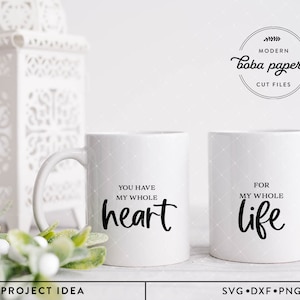 You Have My Whole Heart for My Whole Life SVG, Valentijnsdag svg, koffiemok SVG, romantisch bord svg, paar svg, bijpassende mokken, slaapkamer teken