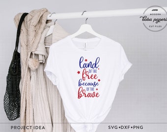 Land of the Free because of the Brave SVG,  4th july svg, july 4th svg, Independence Day cut file, Patriotic SVG, america svg, memorial day