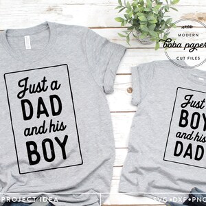 Just a Dad and his Boy svg, just a boy and his dad svg, daddy and me svg, matching shirt svg, fathers day gift, family shirts svg dad and me