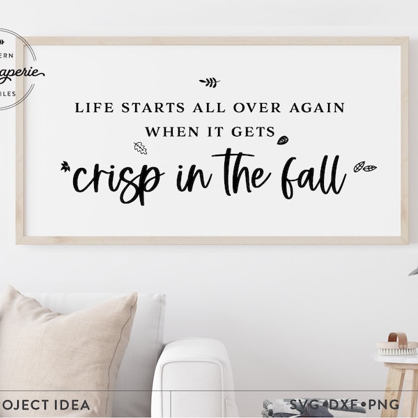 Life starts all over again when it gets crisp in the fall svg, fall quote svg, autumn svg, wood sign svg, fall shirt, fall decor, fall sign