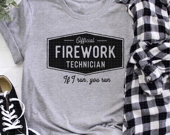 Official Firework Technician, If I Run You Run SVG, funny 4th july shirt, Independence Day cut file, 4th of July SVG, funny firework svg