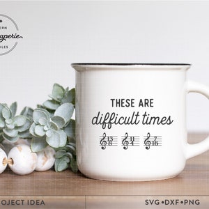 Estos son tiempos difíciles SVG, música SVG, profesor de música, camiseta de profesor de música, taza de música, música divertida SVG, regalo para músico, músico SVG