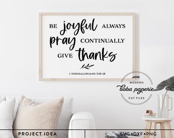 Be Joyful, Pray Continually, Give Thanks SVG, faith svg, religious farmhouse decor svg, scripture svg, bible verse svg
