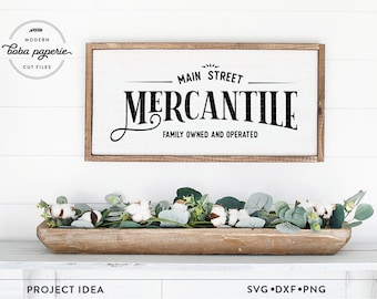 Main Street Mercantile SVG, Mercantile Sign svg, farmhouse decor svg, modern farmhouse svg, kitchen sign, wooden sign, vintage decor svg