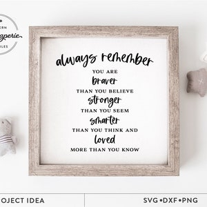 Recuerda siempre svg, eres más valiente svg, eres más fuerte svg, amado más que, guardería svg, decoración de habitación de guardería svg, letrero de guardería svg