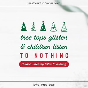 Topos de árvores brilham e crianças não ouvem nada Svg, moletom de Natal, música de Natal da mãe, citação engraçada de Natal, Natal engraçado