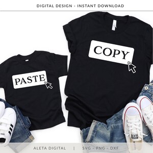 Copy Paste svg, Daddy and Me SVG,  Mommy and Me, father son, mother daughter, matching shirt svg, family shirt svg, mama and me svg, cutfile