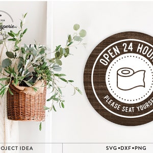 Open 24 Hours, Please Seat Yourself, Bathroom svg, Funny Bathroom SVG, Bathroom sign svg, bathroom decor svg, funny decor svg, funny wall