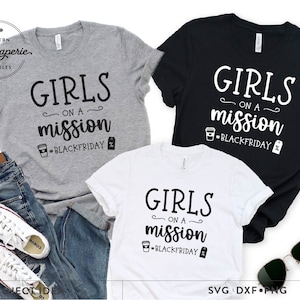 Girls on a Mission SVG, Black Friday svg, Thanksgiving svg, herfstshirt svg, black friday shirt svg, herfstsublimatie png, instant download