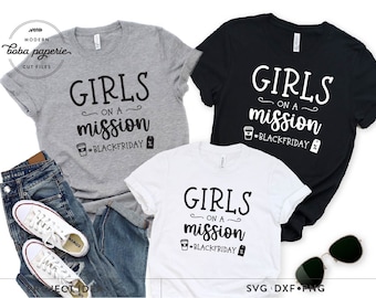 Girls on a Mission SVG, Black Friday svg, Thanksgiving svg, Fall shirt svg, black friday shirt svg, fall sublimation png, instant download