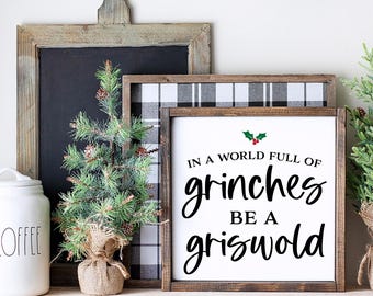 In a World Full of Grinches Be A Griswold SVG, Christmas Vacation svg, Christmas Movie Svg, Farmhouse Christmas Sign svg, Funny Christmas