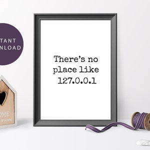 There is No Place Like 127.0.0.1 | Printable Home Decor | Typography Humorous Art | Digital Download | Nerd Appreciation |