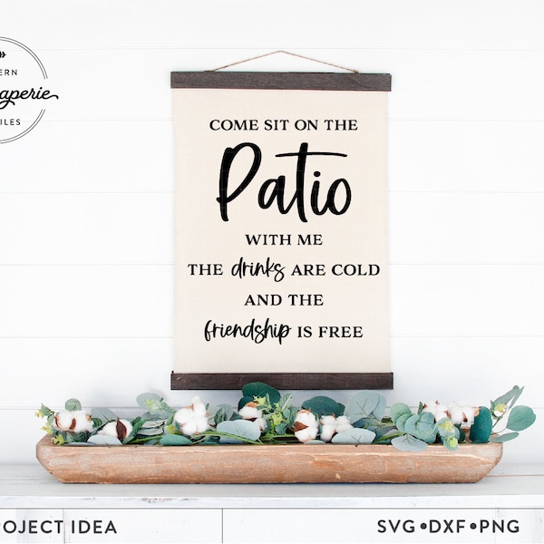 Come Sit on the Patio SVG, the drinks are cold and the friendship is free, Modern Farmhouse SVG,  Patio wood Sign, patio decor, patio pillow