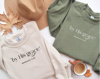 by His Grace Svg | Digital Download | Christian Svg | Jesus inspiring png | Romans 3:24  | Religious mom shirt | Catholic faith Shirt svg