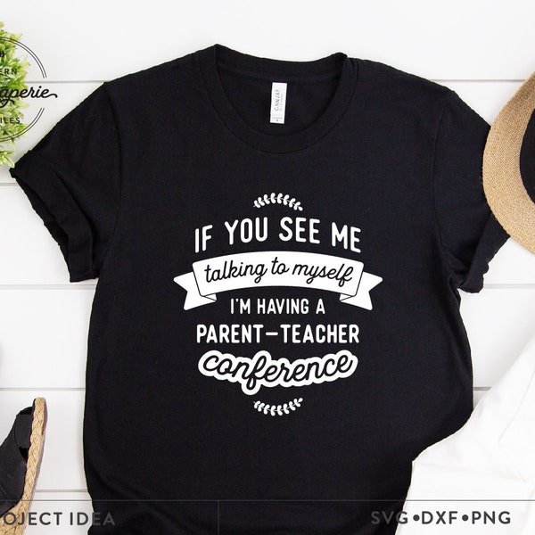Funny Homeschool SVG, If you see me talking to myself I'm having a parent teacher conference SVG, homeschool mom svg, homeschool life svg