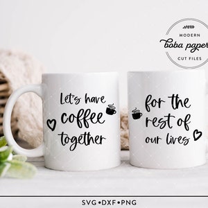 Let's Have Coffee Together for the Rest of Our Lives SVG File, Coffee ...