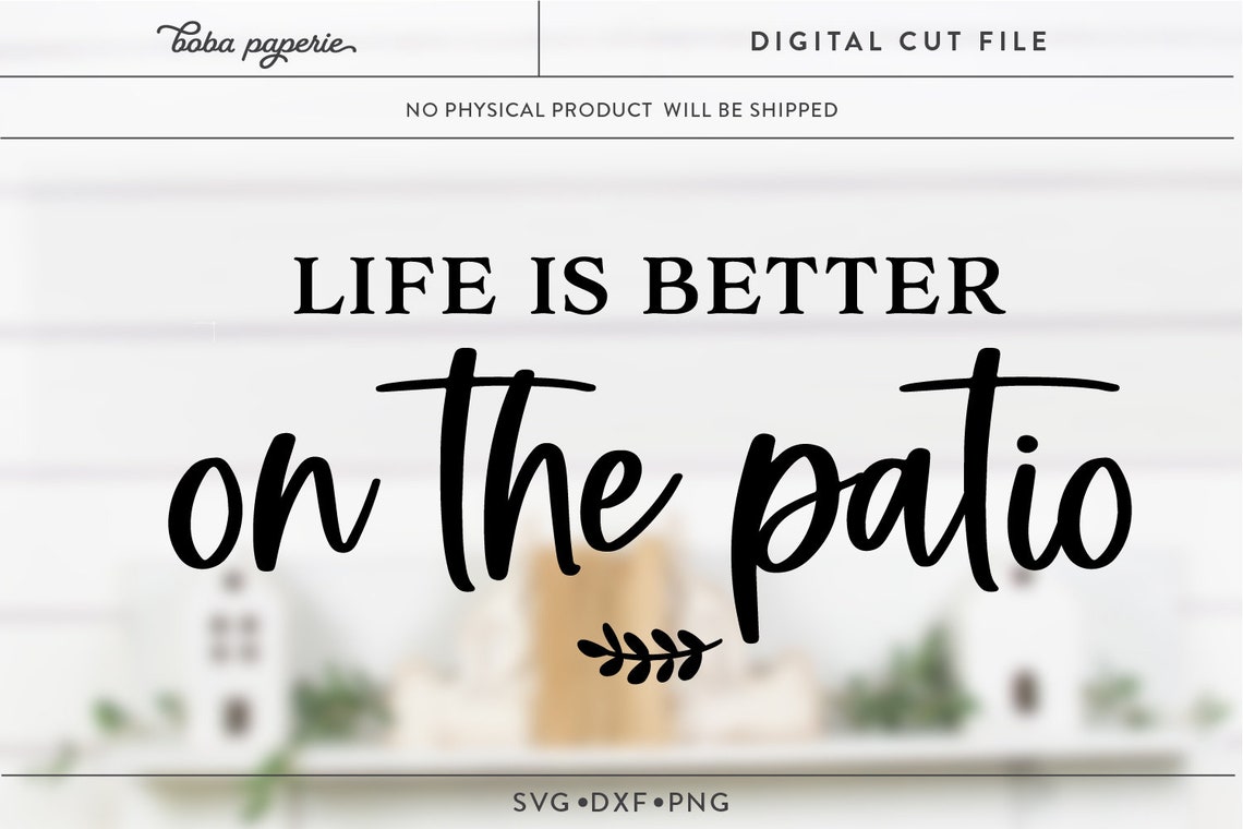 Life is Better on the Patio SVG Farmhouse Patio Modern Etsy