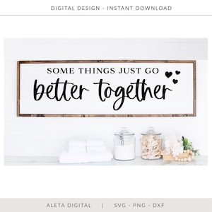 Algunas cosas simplemente van mejor juntas SVG, SVG de San Valentín, SVG de decoración de San Valentín, SVG de cita de San Valentín, SVG de almohada de San Valentín, SVG de pareja