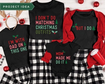 Christmas Family Matching Shirts SVG, Family Funny shirt, I Don't Do Matching Christmas Outfits, But I Do SVG, Family Christmas Holiday Gift