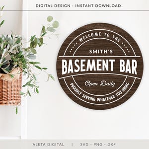 Basement Bar SVG, Serving whatever you bring svg, customizable last name,  Family Name SVG,  farmhouse svg, farmhouse sign svg, round sign