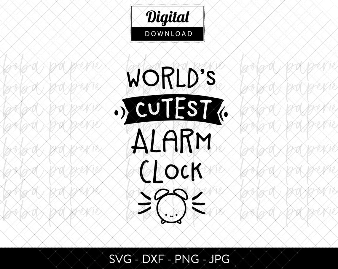 World's Cutest Alarm Clock SVG Cut file Cute Newborn SVG Etsy