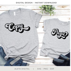 Copy Paste Daddy and Me SVG,  Mommy and Me SVG, matching family shirt,  Mommy Daughter,  Father Son - Matching