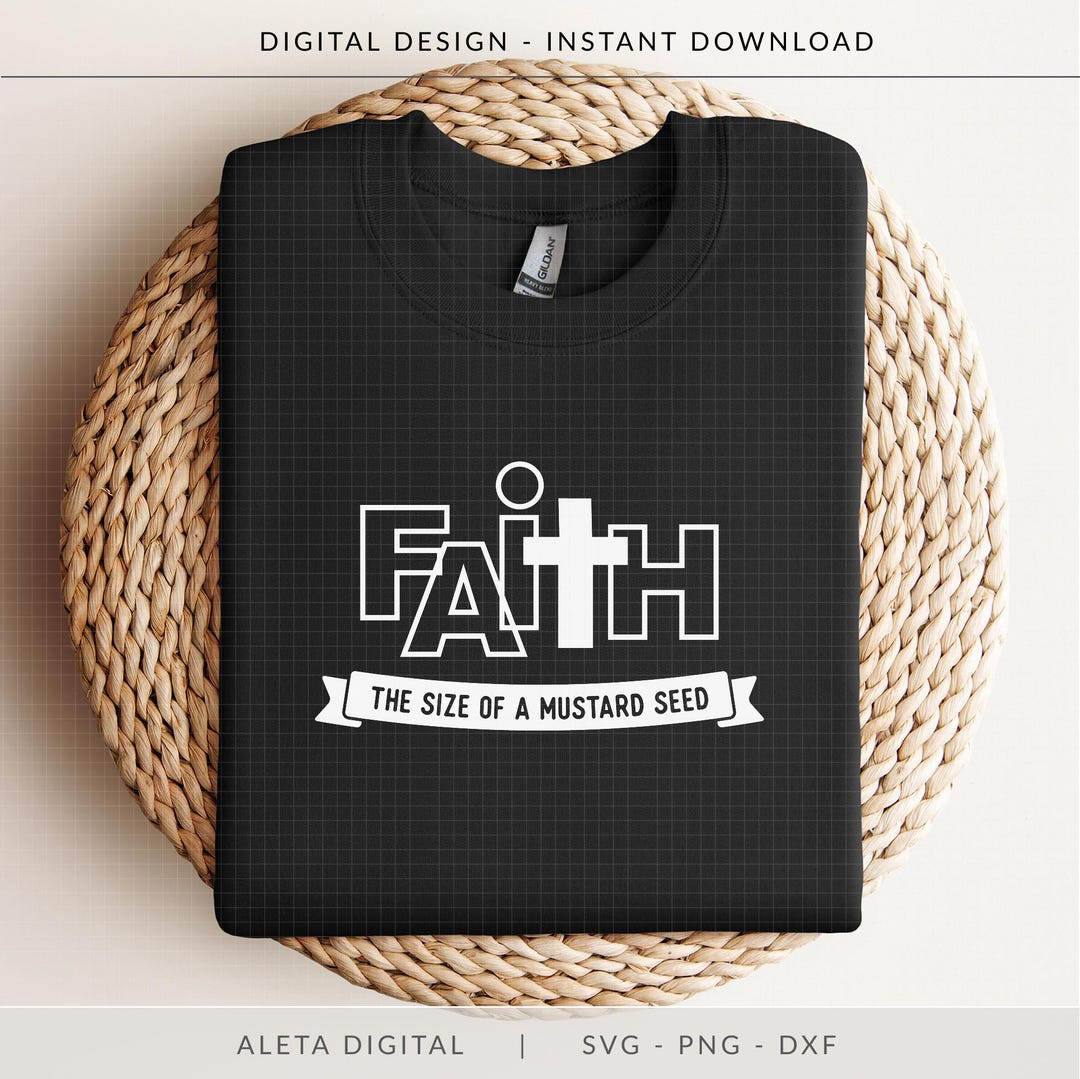 Faith the Size of a Mustard Seed Svg, Religious Svg, Christian SVG ...