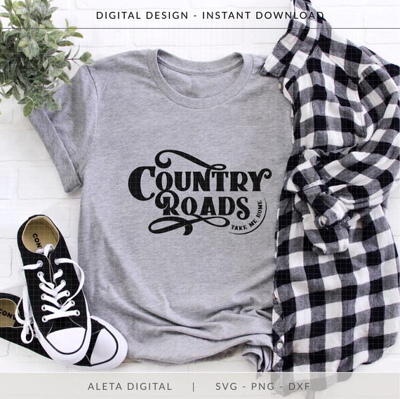 Country Roads Take Me Home SVG, country music svg, lyrics svg, country roads tshirt, southern girl svg, country saying svg, country quote