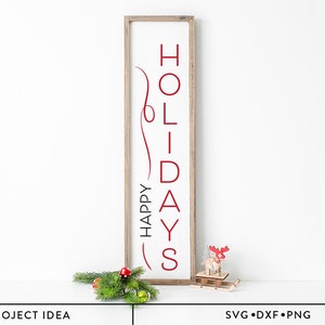 Happy Holidays SVG, winter gesneden bestand, kerst teken SVG, moderne boerderij kerst SVG, verticale kerst teken SVG, kerst veranda teken
