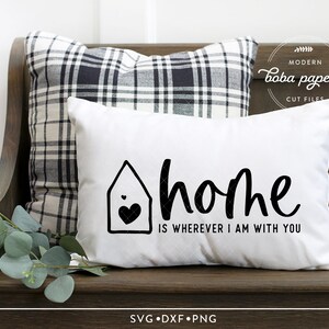 Home is Wherever I am with You SVG, couple wood sign svg, farmhouse decor svg, Modern Farmhouse svg, Bedroom Sign Svg, Above the bed sign