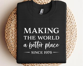 Making the World a Better Place since 1976, 50th Birthday SVG, born in 1976, birthday gift, birthday decor 1976 legend, diy birthday mug svg