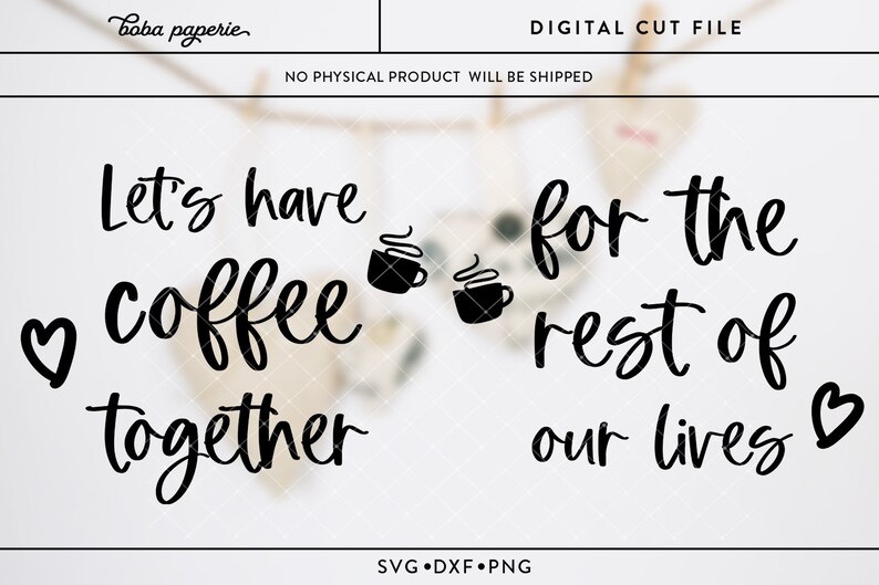 Let's Have Coffee Together for the Rest of Our Lives SVG Etsy