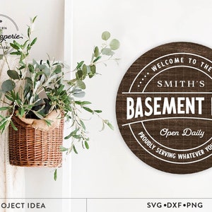 Basement Bar SVG, Serving whatever you bring svg, customizable last name,  Family Name SVG,  farmhouse svg, farmhouse sign svg, round sign