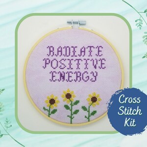 Radiate Positive Energy - Cross Stitch Kit - DIY Kit  - Positive Affirmations Cross Stitch - Needlepoint - Good Vibes - Gift for Birthday